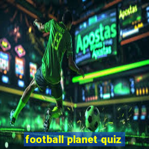 football planet quiz